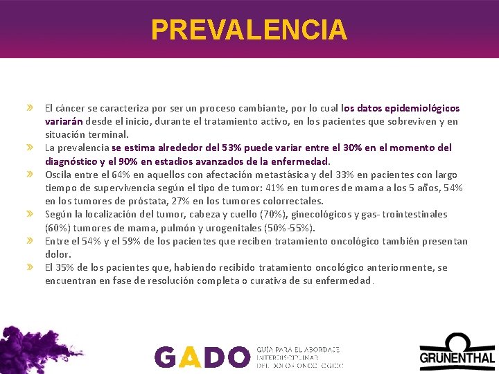 PREVALENCIA El ca ncer se caracteriza por ser un proceso cambiante, por lo cual