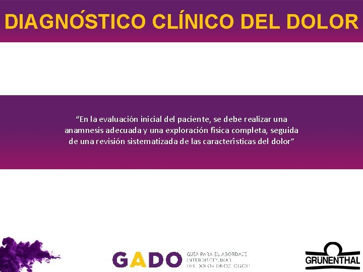 DIAGNO STICO CLI NICO DEL DOLOR “En la evaluacio n inicial del paciente, se