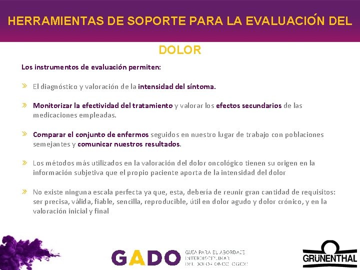 HERRAMIENTAS DE SOPORTE PARA LA EVALUACIO N DEL DOLOR Los instrumentos de evaluación permiten: