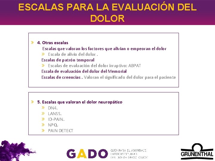 ESCALAS PARA LA EVALUACIÓN DEL DOLOR 4. Otras escalas Escalas que valoran los factores