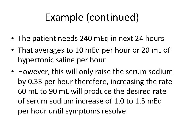 Example (continued) • The patient needs 240 m. Eq in next 24 hours •