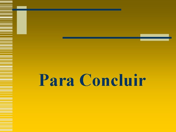 Para Concluir 