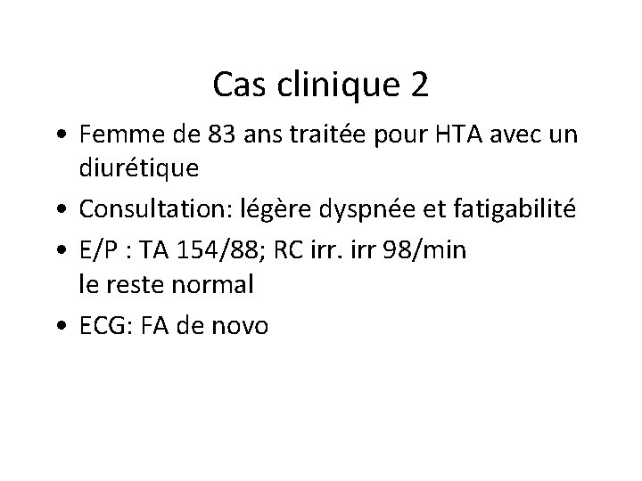 Cas clinique 2 • Femme de 83 ans traitée pour HTA avec un diurétique