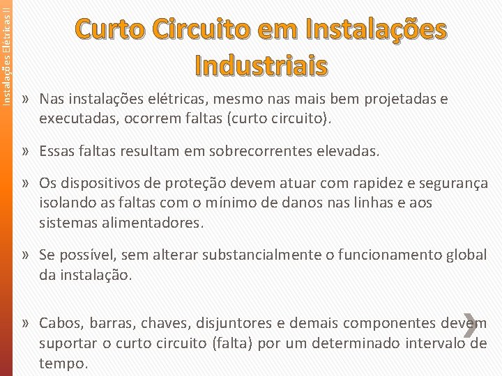 Instalações Elétricas II Curto Circuito em Instalações Industriais » Nas instalações elétricas, mesmo nas