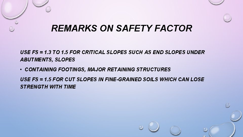 REMARKS ON SAFETY FACTOR USE FS = 1. 3 TO 1. 5 FOR CRITICAL