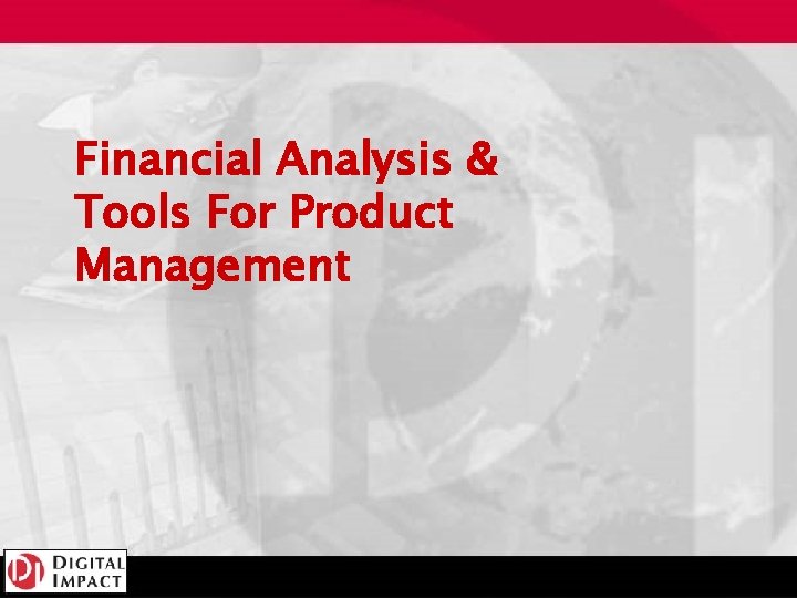 Financial Analysis & Tools For Product Management 