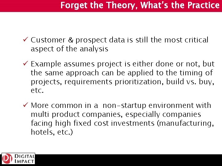 Forget the Theory, What’s the Practice ü Customer & prospect data is still the