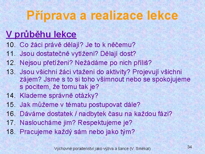 Příprava a realizace lekce V průběhu lekce 10. 11. 12. 13. 14. 15. 16.