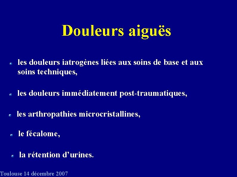 Douleurs aiguës les douleurs iatrogènes liées aux soins de base et aux soins techniques,