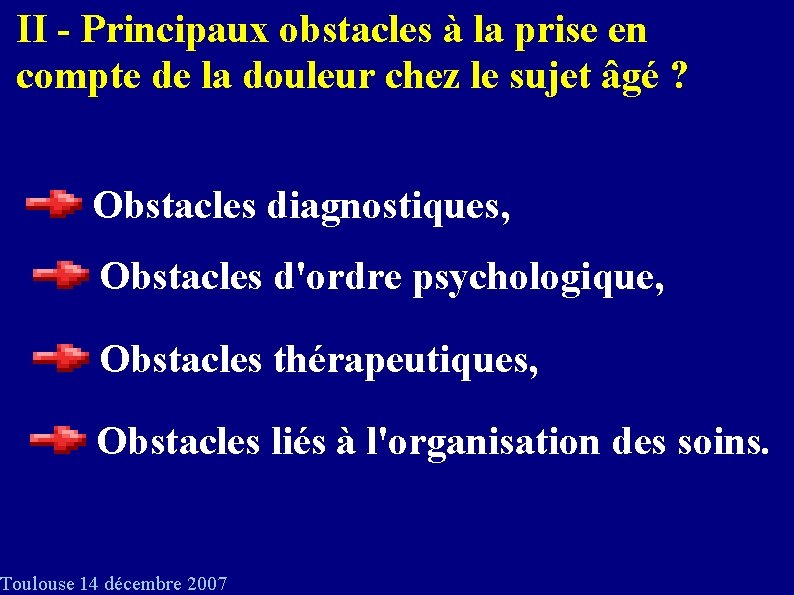 II - Principaux obstacles à la prise en compte de la douleur chez le