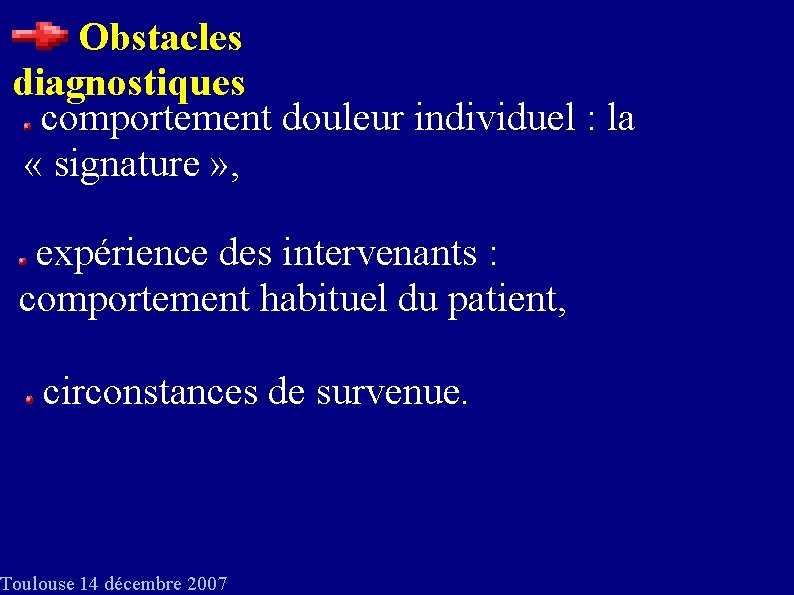 Obstacles diagnostiques comportement douleur individuel : la « signature » , expérience des intervenants