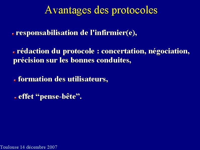 Avantages des protocoles responsabilisation de l'infirmier(e), rédaction du protocole : concertation, négociation, précision sur
