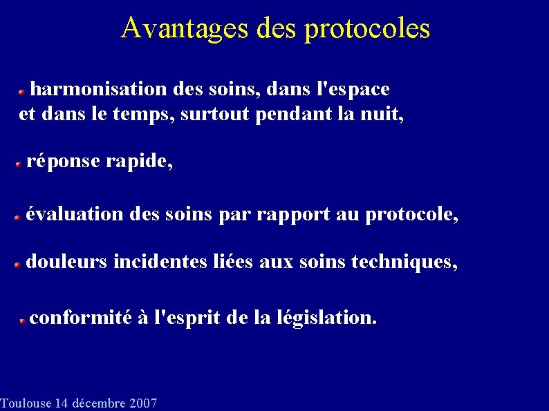 Avantages des protocoles harmonisation des soins, dans l'espace et dans le temps, surtout pendant