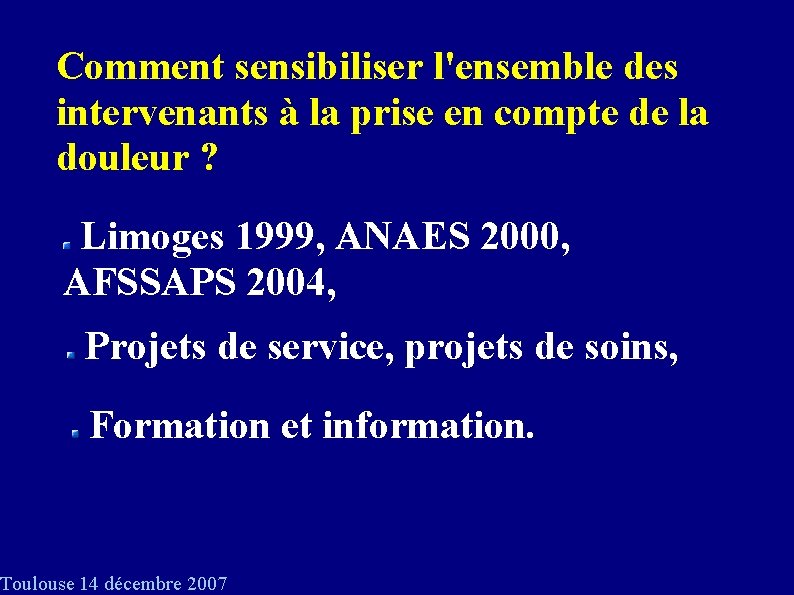 Comment sensibiliser l'ensemble des intervenants à la prise en compte de la douleur ?