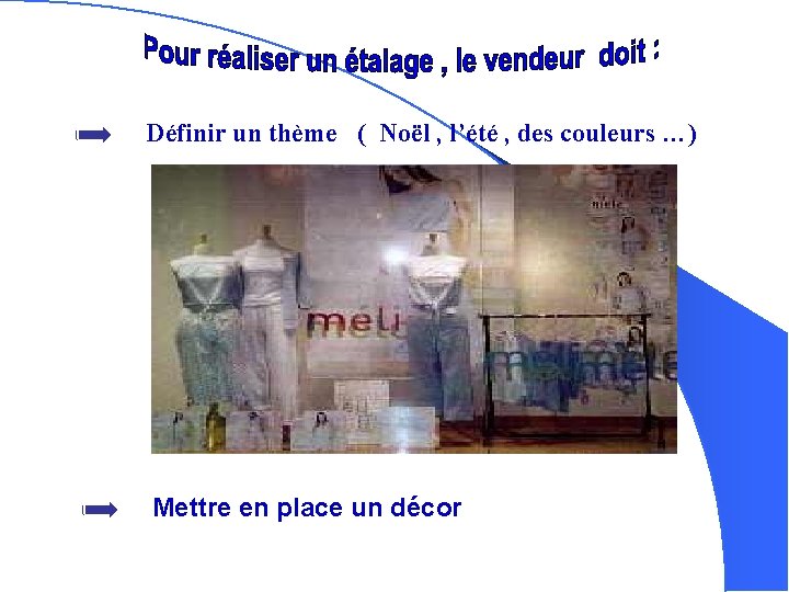 Définir un thème ( Noël , l’été , des couleurs …) Mettre en place Définir un thème ( Noël , l’été , des couleurs …) Mettre en place