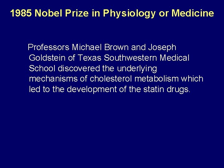 1985 Nobel Prize in Physiology or Medicine Professors Michael Brown and Joseph Goldstein of