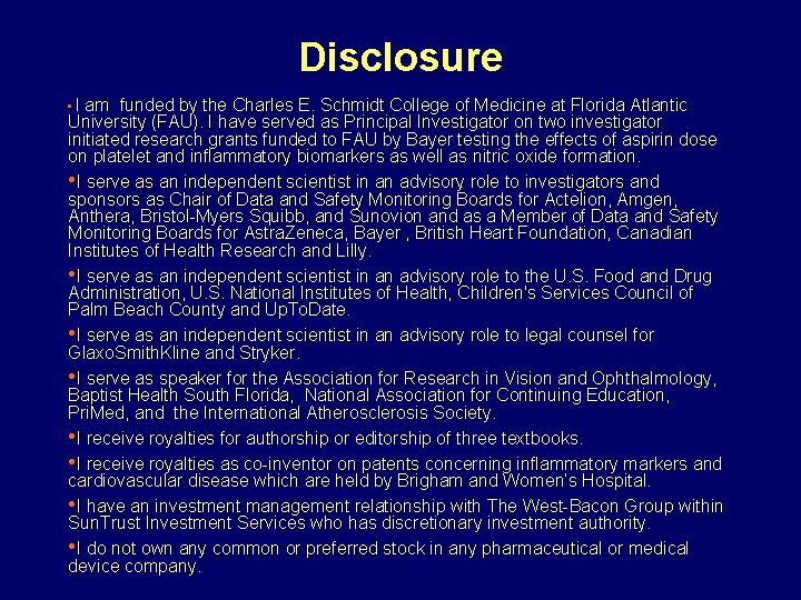 Disclosure • I am funded by the Charles E. Schmidt College of Medicine at