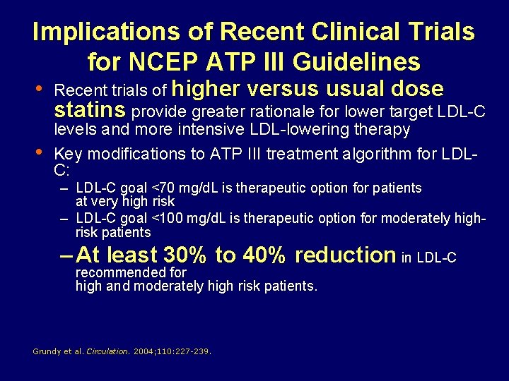 Implications of Recent Clinical Trials for NCEP ATP III Guidelines • • Recent trials