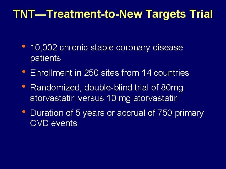 TNT—Treatment-to-New Targets Trial • 10, 002 chronic stable coronary disease patients • • Enrollment