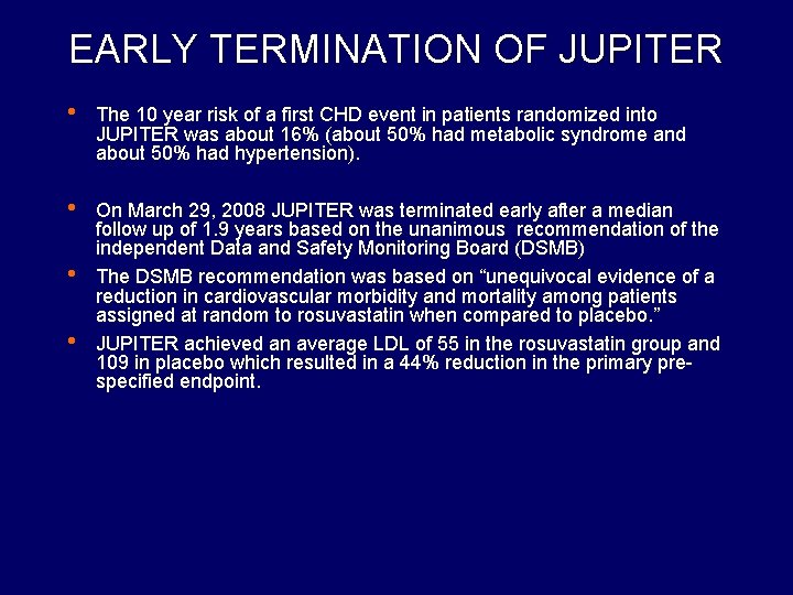 EARLY TERMINATION OF JUPITER • The 10 year risk of a first CHD event