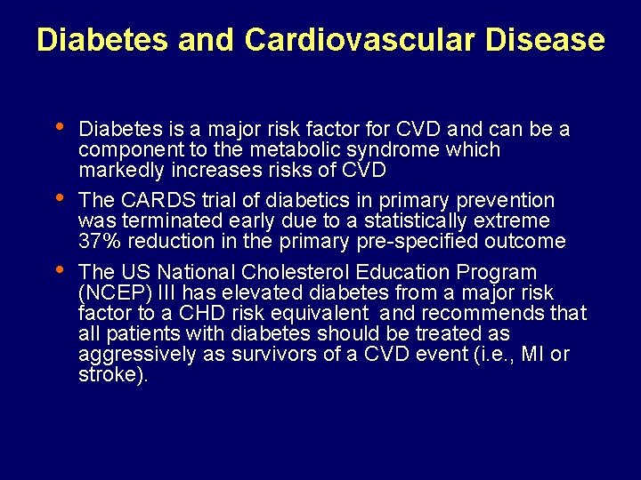 Diabetes and Cardiovascular Disease • • • Diabetes is a major risk factor for