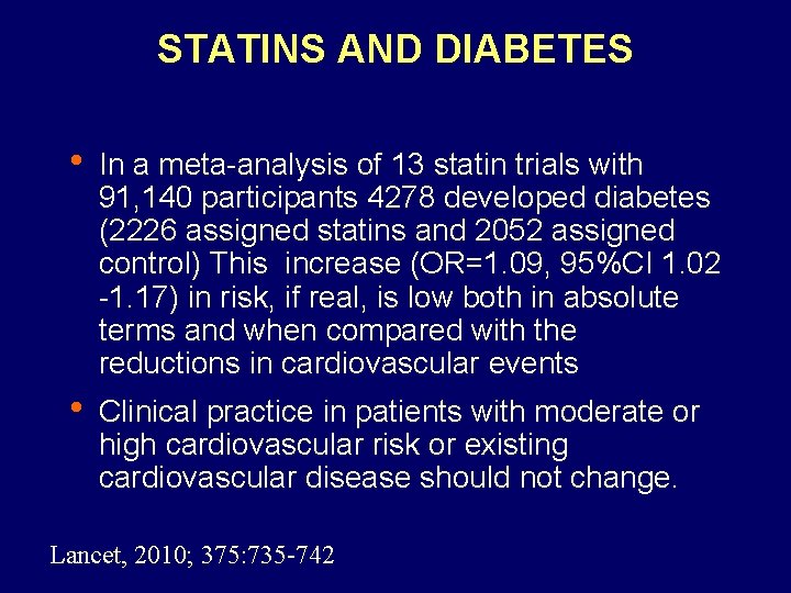 STATINS AND DIABETES • In a meta-analysis of 13 statin trials with 91, 140