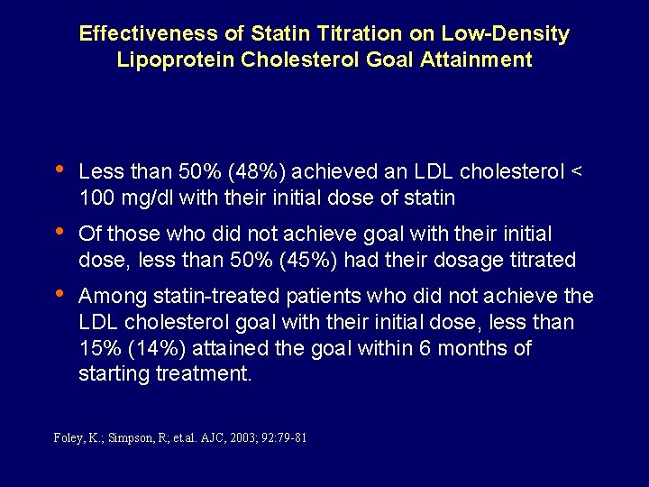 Effectiveness of Statin Titration on Low-Density Lipoprotein Cholesterol Goal Attainment • Less than 50%