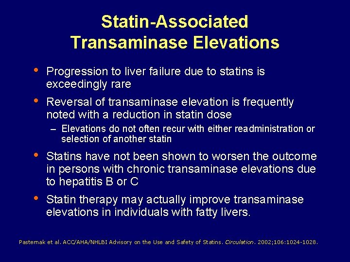 Statin-Associated Transaminase Elevations • Progression to liver failure due to statins is exceedingly rare