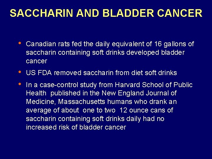 SACCHARIN AND BLADDER CANCER • Canadian rats fed the daily equivalent of 16 gallons