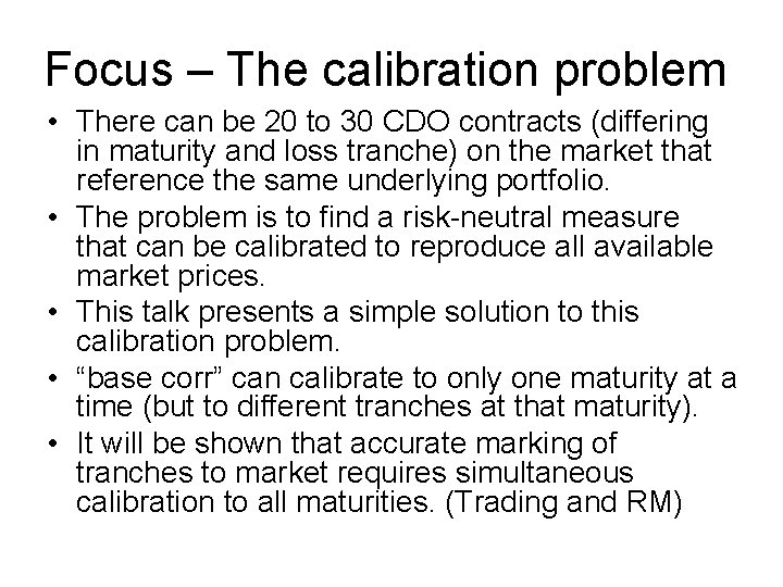 Focus – The calibration problem • There can be 20 to 30 CDO contracts