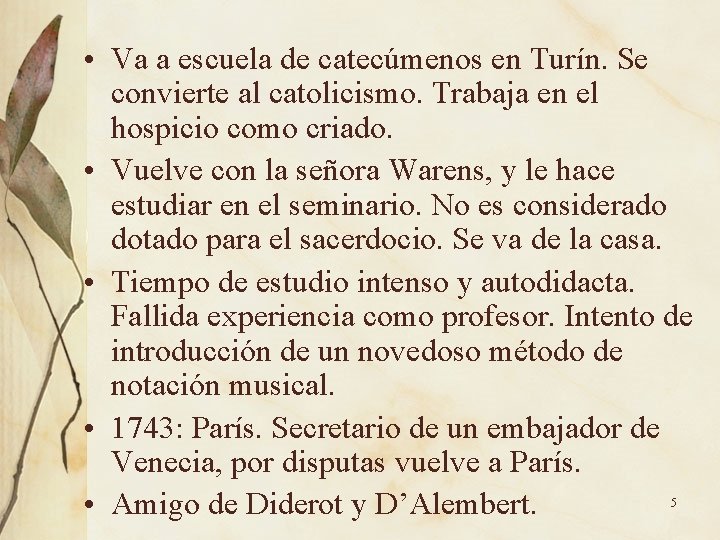  • Va a escuela de catecúmenos en Turín. Se convierte al catolicismo. Trabaja