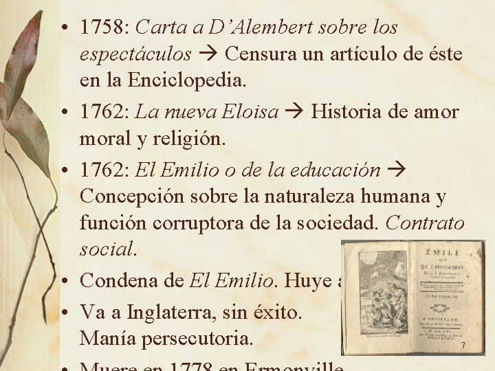  • 1758: Carta a D’Alembert sobre los espectáculos Censura un artículo de éste