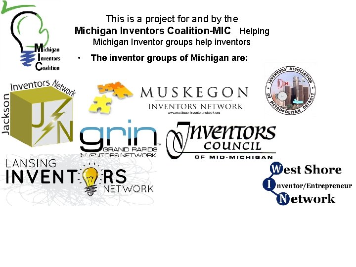 This is a project for and by the Michigan Inventors Coalition-MIC Helping Michigan Inventor This is a project for and by the Michigan Inventors Coalition-MIC Helping Michigan Inventor