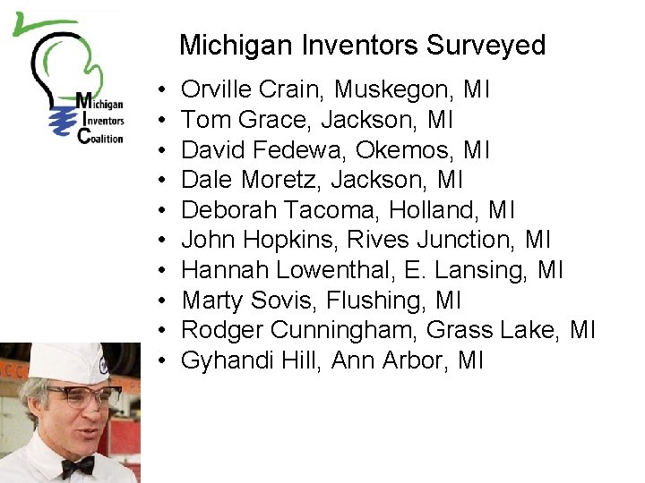 Michigan Inventors Surveyed • • • Orville Crain, Muskegon, MI Tom Grace, Jackson, MI