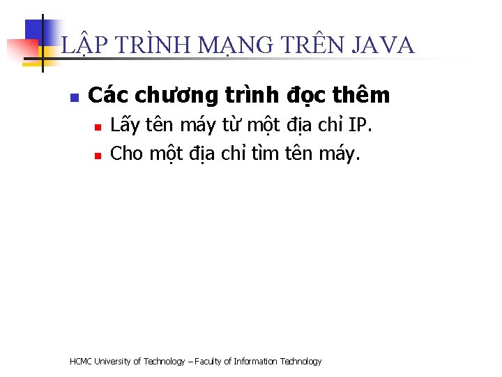 LẬP TRÌNH MẠNG TRÊN JAVA n Các chương trình đọc thêm n n Lấy