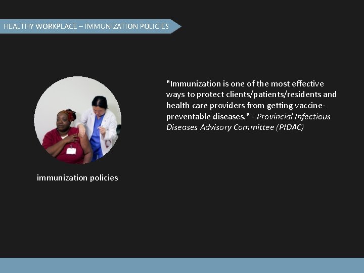 HEALTHY WORKPLACE – IMMUNIZATION POLICIES "Immunization is one of the most effective ways to