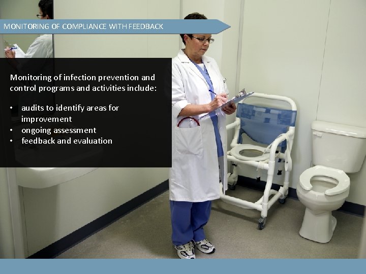 MONITORING OF COMPLIANCE WITH FEEDBACK Monitoring of infection prevention and control programs and activities