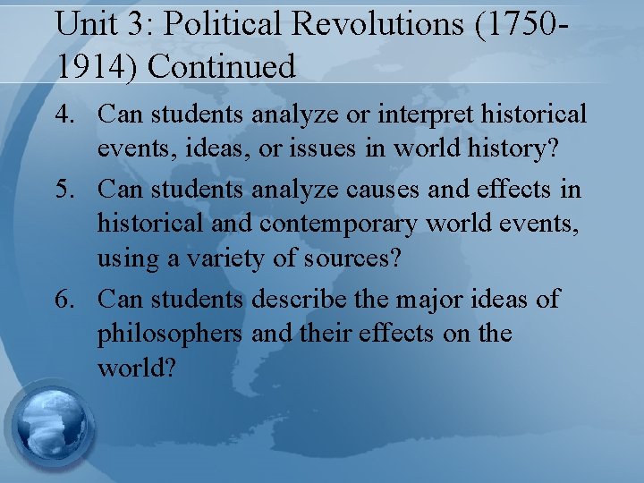 Unit 3: Political Revolutions (17501914) Continued 4. Can students analyze or interpret historical events,