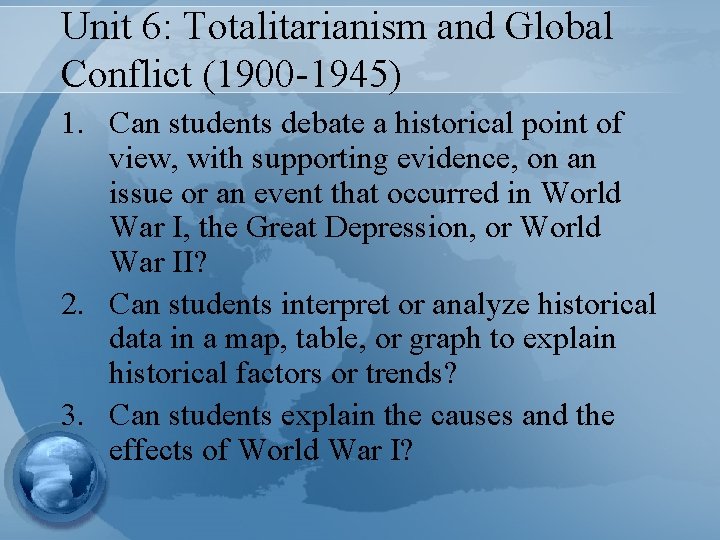 Unit 6: Totalitarianism and Global Conflict (1900 -1945) 1. Can students debate a historical