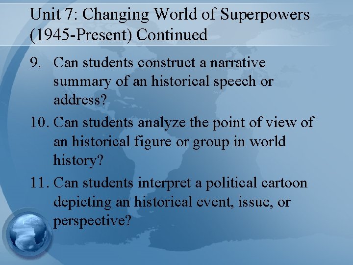 Unit 7: Changing World of Superpowers (1945 -Present) Continued 9. Can students construct a