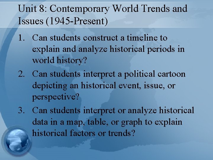 Unit 8: Contemporary World Trends and Issues (1945 -Present) 1. Can students construct a