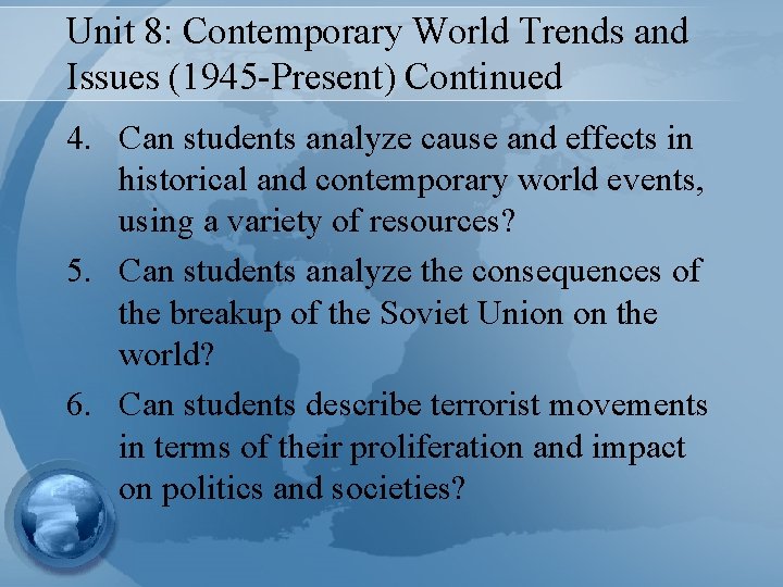 Unit 8: Contemporary World Trends and Issues (1945 -Present) Continued 4. Can students analyze