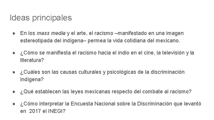 Ideas principales ● En los mass media y el arte, el racismo –manifestado en