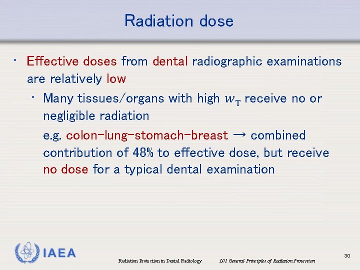Radiation dose • Effective doses from dental radiographic examinations are relatively low • Many Radiation dose • Effective doses from dental radiographic examinations are relatively low • Many
