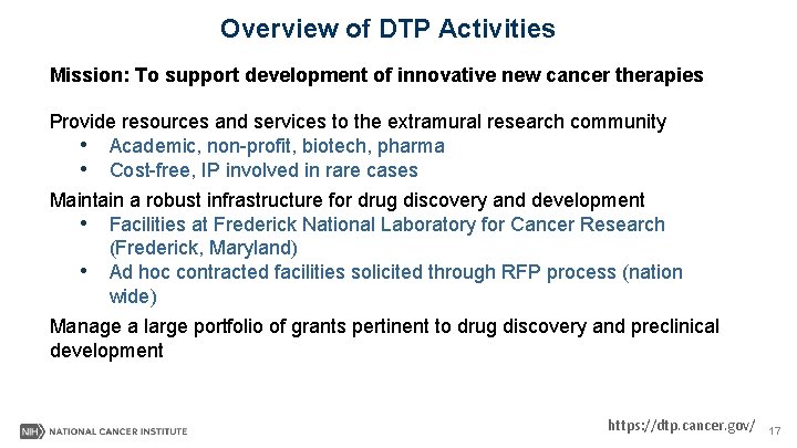 Overview of DTP Activities Mission: To support development of innovative new cancer therapies Provide