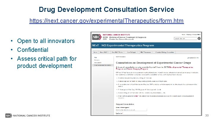 Drug Development Consultation Service https: //next. cancer. gov/experimental. Therapeutics/form. htm • Open to all