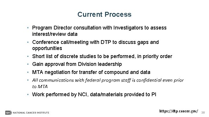 Current Process • Program Director consultation with Investigators to assess interest/review data • Conference