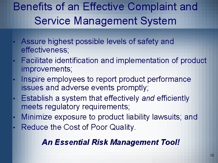 Benefits of an Effective Complaint and Service Management System • • • Assure highest