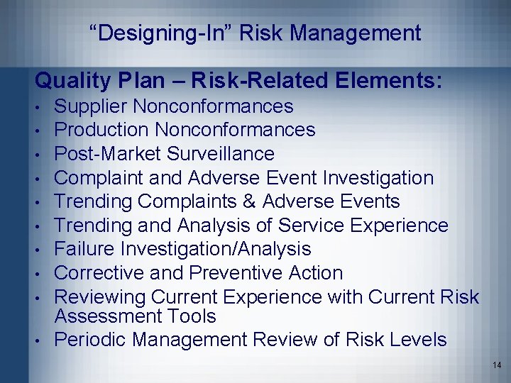 “Designing-In” Risk Management Quality Plan – Risk-Related Elements: • • • Supplier Nonconformances Production