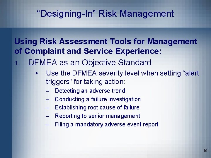 “Designing-In” Risk Management Using Risk Assessment Tools for Management of Complaint and Service Experience: